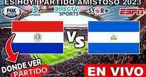 Paraguay vs. Nicaragua EN VIVO donde ver y a que hora juega Paraguay vs nicaragua Partido Amistoso
