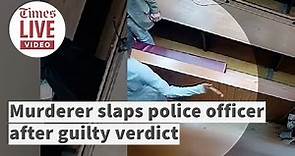 Murderer slaps police officer after guilty verdict in court