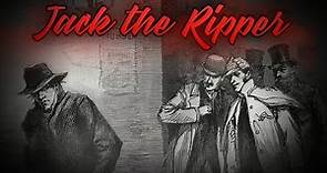 The Horrific Crimes of Jack the Ripper