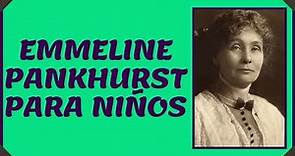 Biografia de Emmeline Pankhurst para Niños [Mes de la mujer]