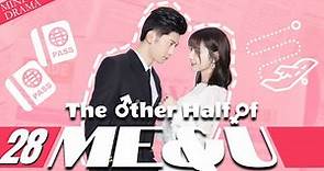 【Mini Drama】The Other Half of Me and You 28 (Wayne Liu, Daisy Dai, Wang Ziwei) | 另一半的我和你