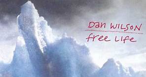 Dan Wilson - Free Life