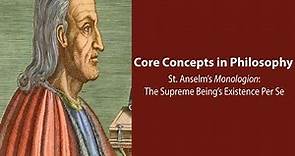 Anselm of Canterbury, Monologion | The Supreme Being's Existence Per Se | Philosophy Core Concepts