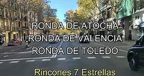RONDA DE ATOCHA RONDA DE VALENCIA RONDA DE TOLEDO