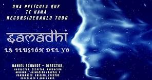 SAMADHI Película en Español - LA ILUSIÓN DEL YO - Películas Espirituales