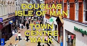 Douglas - Isle Of Man Town Centre Walk - 4K
