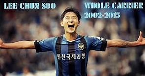 이천수 ▶ Lee Chun-Soo ● The Sensational Player of Whole Career 2002-2015