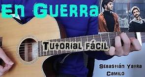 Cómo tocar "En Guerra" Sebastián Yatra ft. Camilo en Guitarra. TUTORIAL FÁCIL.