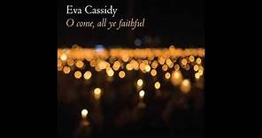 Eva Cassidy - O come, all ye faithful