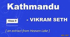 Kathmandu | Vikram Seth | From Heaven Lake | class 9 | cbse | Explained in Tamil