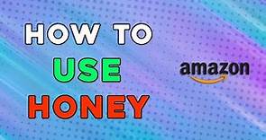 How To Use Honey On Amazon (Easiest Way)