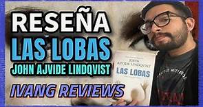 RESEÑA: LAS LOBAS | John Ajvide Lindqvist | LITTLE STAR | IvanG Reviews
