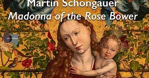 Martin Schongauer, Madonna of the Rose Bower