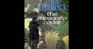 The Mosquito Coast, by Paul Theroux - Audio Book