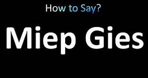 How to Pronounce Miep Gies