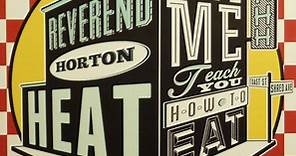 Reverend Horton Heat - Let Me Teach You How To Eat