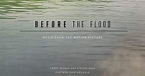 Trent Reznor And Atticus Ross, Gustavo Santaolalla & Mogwai - Before The Flood (Music From The Motion Picture)