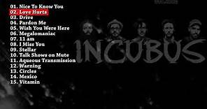 Incubus | The Best [Playlist] | Greatest Hits