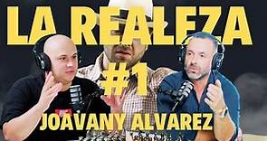 La Realeza Podcast #1 - Joavany Alvarez