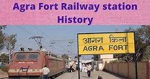 History OF Agra Fort Railway station. India oldest Railway station