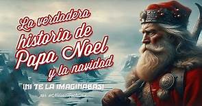 LA VERDADERA HISTORIA DE PAPA NOEL Y LA NAVIDAD // True Story of Santa Claus and Christmas