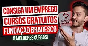 5 MELHORES CURSOS ONLINE GRATUITOS NA FUNDAÇÃO BRADESCO PARA CONSEGUIR EMPREGO | Daniel Segredos