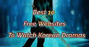 Best 10 Websites To watch Korean Dramas For Free and Legally
