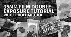 Tutorial: Double Exposures - Whole Film Roll Method