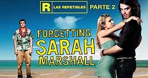¿Cómo Sobrevivir a Mi Ex? | Forgetting Sarah Marshall Parte 2 Episodio 57 | Las Repetibles