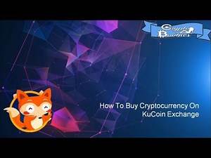 How To Buy Cryptocurrency On KuCoin Exchange