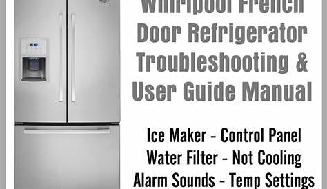 Whirlpool French Door Refrigerator Troubleshooting & User Guide