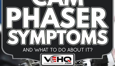 cam phaser failure symptoms