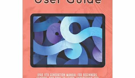 Apple iPad User Guide : iPad 8th Generation Manual For Beginners