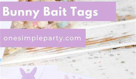 Free Printable Bunny Bait Tags - ONE SIMPLE PARTY in 2023 | Bunny bait