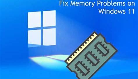 How to Fix Memory Issues on Windows 11: Low on Memory, Memory Leak, Bad