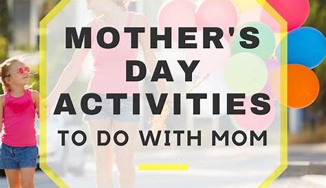 Mother's Day Activities to Do With Mom