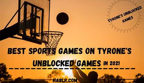 Best Sports Games to Play at Tyrone's Unblocked Games in 2022 - Hablr