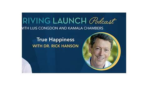 True Happiness - Dr. Rick Hanson - Thriving Launch Podcast
