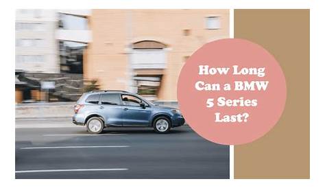 How Many Miles Can A BMW 5 Series Last? Expert Insights.