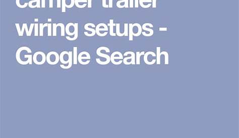 camper trailer wiring setups - Google Search | Camper trailers, Camper