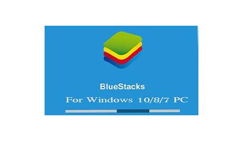 Bluestacks for windows - Tech Guide