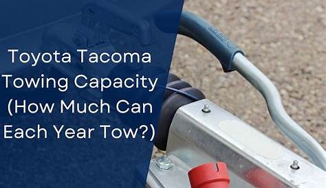 Toyota Tacoma Towing Capacity (How Much Can Each Year Tow?)