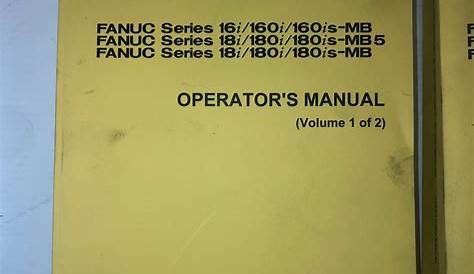 Fanuc Operator's Manual Volumes 1 & 2 Series 16i, 160i, 18i, 180i, MB