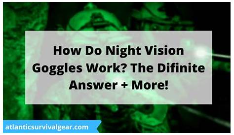 How do Night Vision Goggles Work? [Ultimate Guide + Extras]