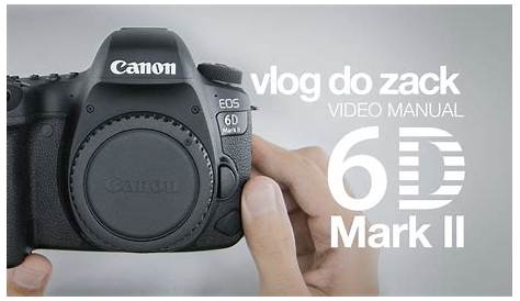 Video Manual - Canon EOS 6D Mark II - YouTube