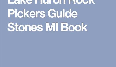 Lake Huron Rock Pickers Guide Stones MI Book | Lake huron, Huron, Lake