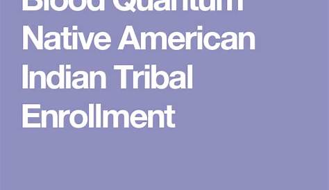 blood quantum for tribal enrollment