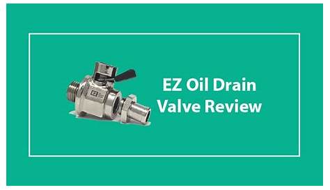 EZ Oil Drain Valve Review & Complete Guide - plumbingpoints