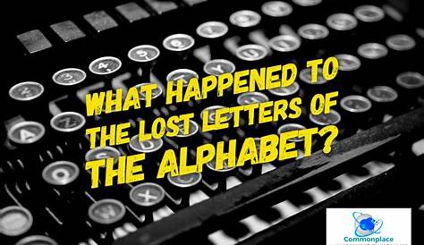 lost letters of the alphabet