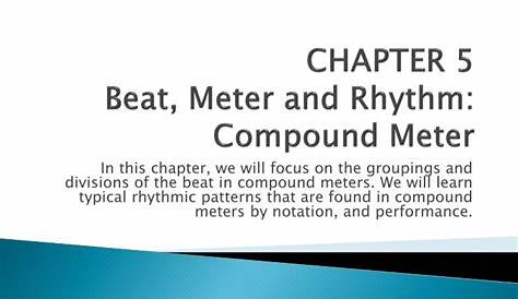 PPT - CHAPTER 5 Beat, Meter and Rhythm: Compound Meter PowerPoint